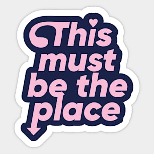 This must be the place - Pink Sticker